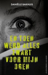 En toen werd alles zwart voor mijn ogen