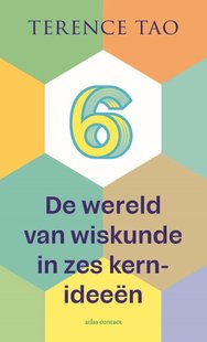 De wereld van wiskunde in zes kernideeën