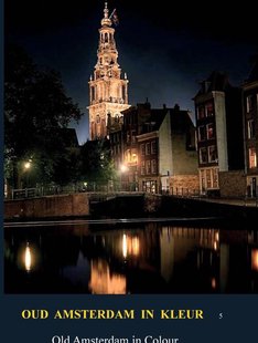 Oud Amsterdam in kleur / Old Amsterdan in Colour