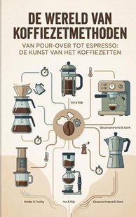 De wereld van Koffiezetmethoden