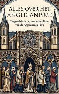 Alles over het Anglicanisme