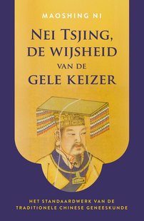 Nei Tsjing, de wijsheid van de gele keizer