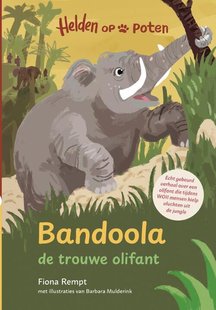 Bandoola, de trouwe olifant