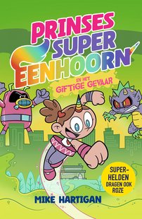 Prinses Super-Eenhoorn en het giftige gevaar