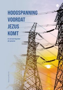 Hoogspanning voordat Jezus komt