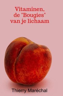 Vitaminen, de Bougies van je lichaam