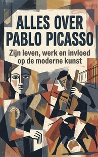 Alles over Pablo Picasso