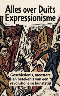 Alles over Duits Expressionisme