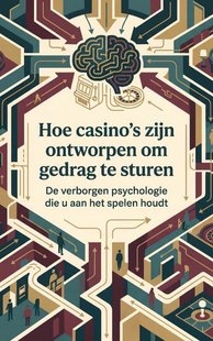 Hoe casino's zijn ontworpen om gedrag te sturen