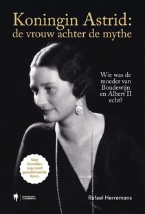 Koningin Astrid: de vrouw achter de mythe