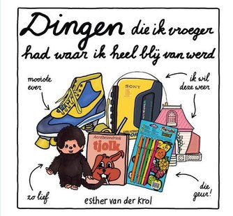 Dingen die ik vroeger had waar ik heel blij van werd