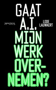 Gaat AI mijn werk overnemen?