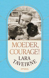 Moeder, courage!