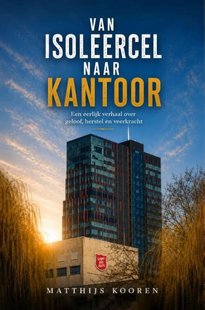 Van isoleercel naar kantoor