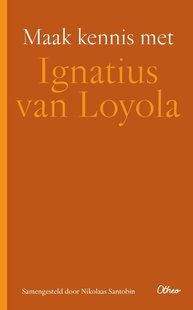 Maak kennis met Ignatius van Loyola