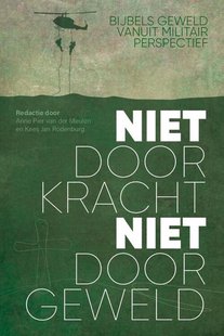Niet door kracht, niet door geweld