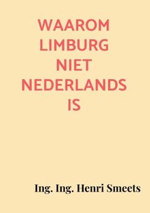 Waarom Limburg niet Nederlands is