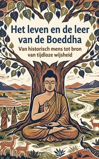 Het leven en de leer van de Boeddha