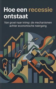Hoe een recessie ontstaat