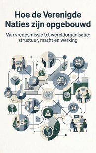 Hoe de Verenigde Naties zijn opgebouwd