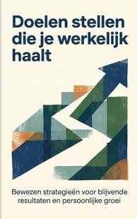 Doelen stellen die je werkelijk haalt