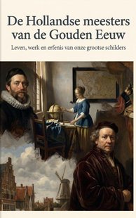 De Hollandse meesters van de Gouden Eeuw