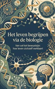 Het leven begrijpen via de biologie