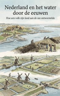 Nederland en het water door de eeuwen