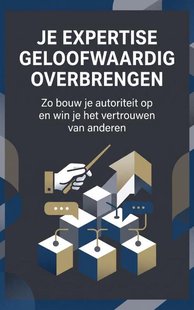 Je expertise geloofwaardig overbrengen