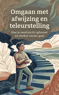 Omgaan met afwijzing en teleurstelling