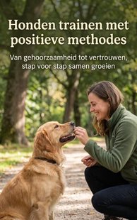 Honden trainen met positieve methodes