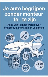 Je auto begrijpen zonder monteur te zijn