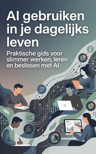 AI gebruiken in je dagelijks leven