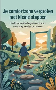 Je comfortzone vergroten met kleine stappen