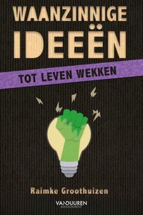 Waanzinnige ideeën tot leven wekken