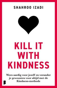 Kill it with kindness