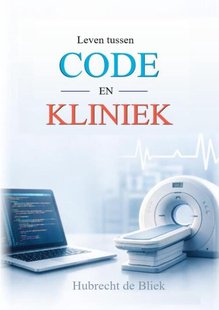 Leven tussen Code en Kliniek