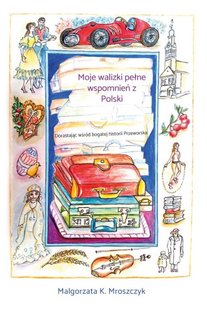 Moje walizki pełne wspomnień z Polski