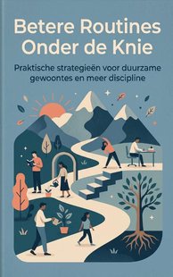 Betere Routines Onder de Knie