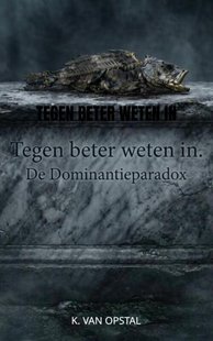 Tegen beter weten in