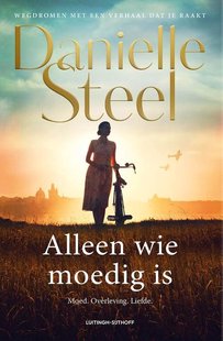 Alleen wie moedig is