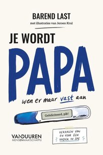 Je wordt papa. Wen er maar vast aan