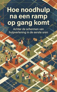 Hoe noodhulp na een ramp op gang komt