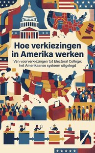 Hoe verkiezingen in Amerika werken