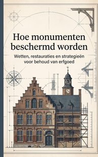 Hoe monumenten beschermd worden