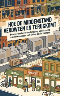 Hoe de middenstand verdween en terugkomt