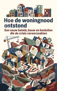 Hoe de woningnood ontstond