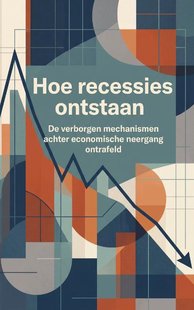 Hoe recessies ontstaan