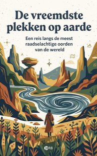 De vreemdste plekken op aarde