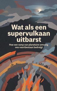 Wat als een supervulkaan uitbarst